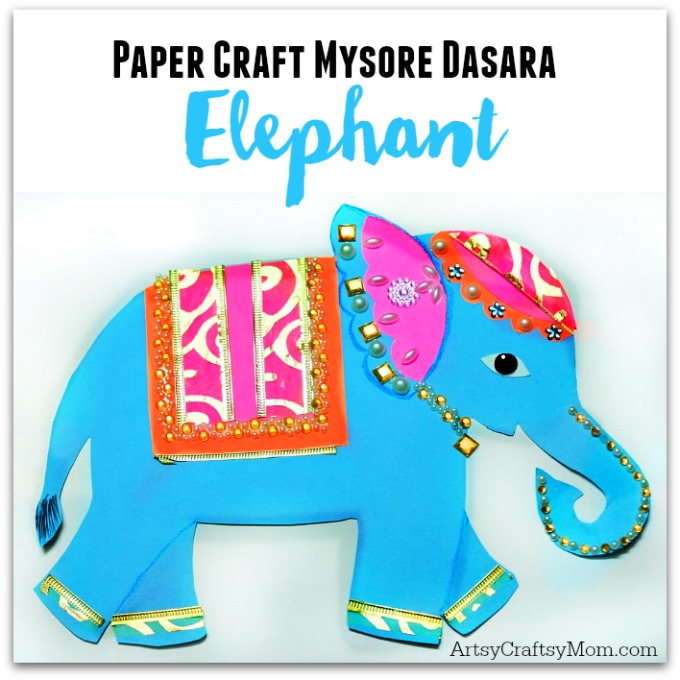 Mysore Dasara Elephant Paper Craft - Artsy Craftsy Mom