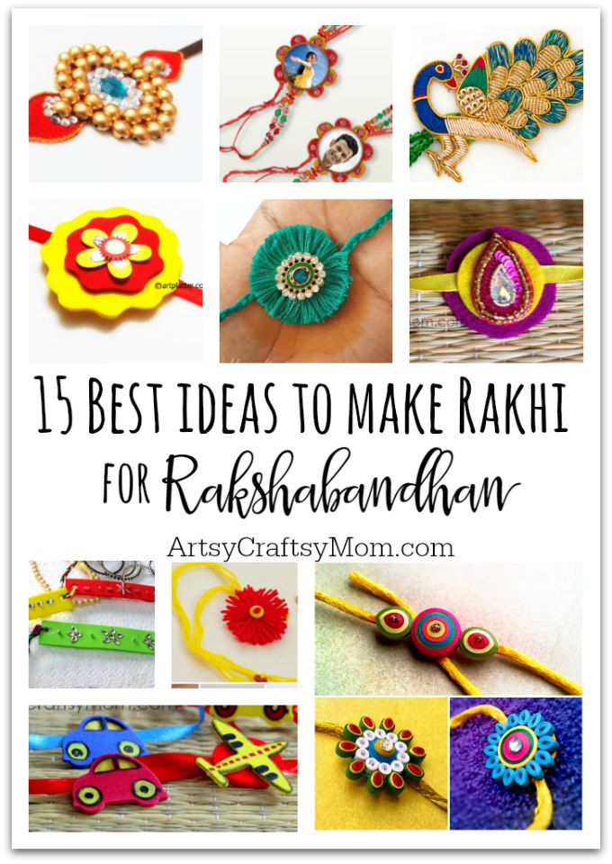 We have 15 best ideas to make Rakhi at home for Rakshabandhan - Perfect rakhi ideas for kids to make, rakhi competition, best of waste, simple and handmade with detailed step by step images- ArtsyCraftsyMom