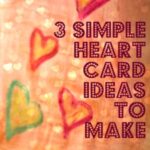 3 Simple Valentine Heart Card Ideas