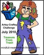 Artsy-Craftsy July – Treasure from Trash