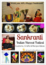 Sankranti Customs, Crafts & Recipe Ideas