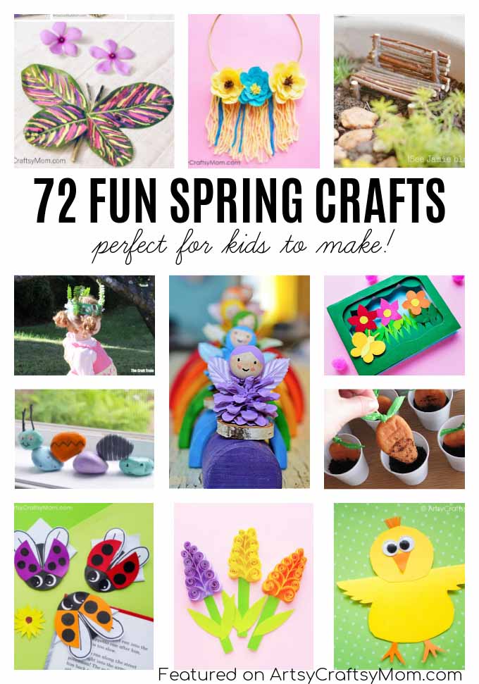 72 Fun, Easy Spring Crafts for Kids - includes Flower Crafts, Animal Crafts, Bird crafts, Spring edible treats, Nature Crafts, Outdoor crafts and more.