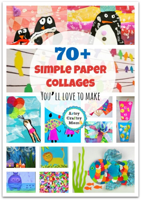 70+ Paper Collage Art Ideas that kids will love ArtsyCraftsyMom — free download