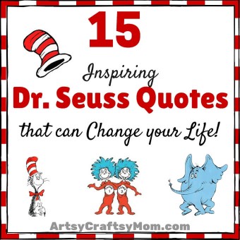15 Inspiring Dr. Seuss Quotes that can Change your Life - Artsy Craftsy Mom