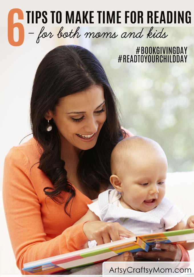 Not having time to read is a common complaint, especially among busy Moms. Here are 6 tips to make time for reading - for both Moms and kids! #BookGivingDay #ReadToYourChildDay