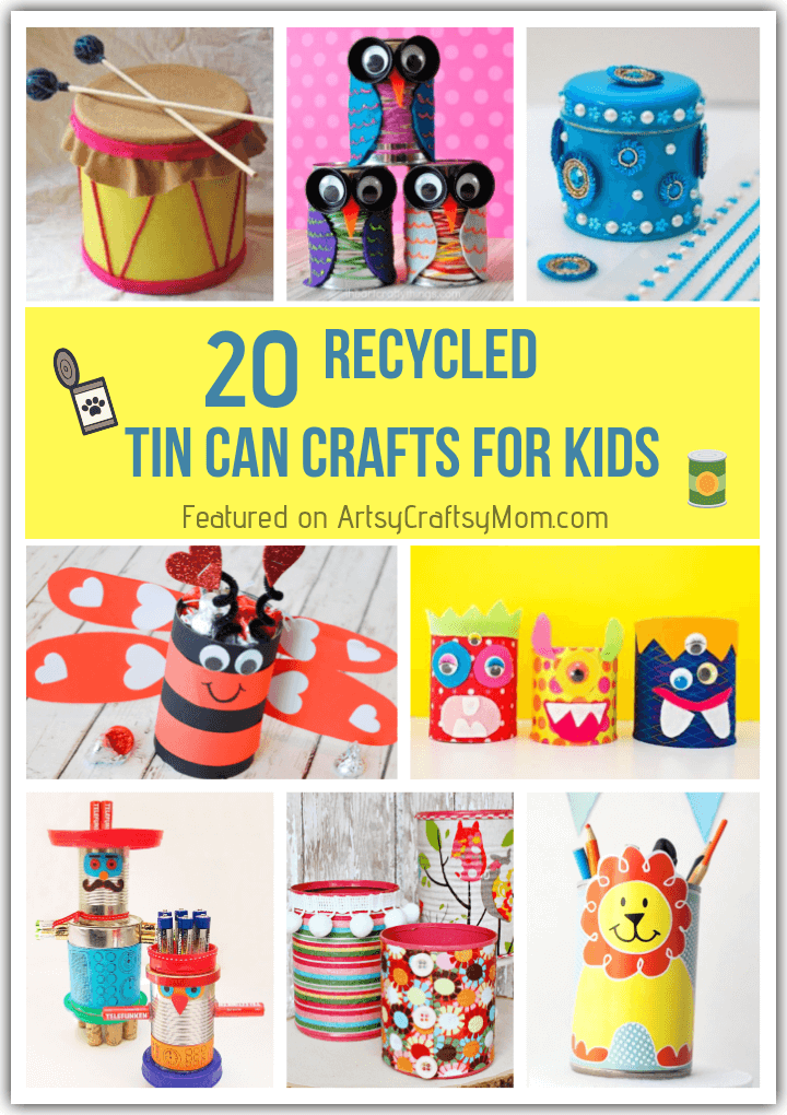 20 Recycled Tin Can Crafts For Kids To