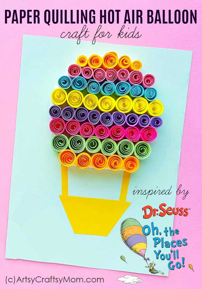 "Oh the Places You'll Go!" inspired Paper Quilled Hot Air Balloon Craft