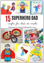15 Awesome Superhero Dad Crafts for Kids